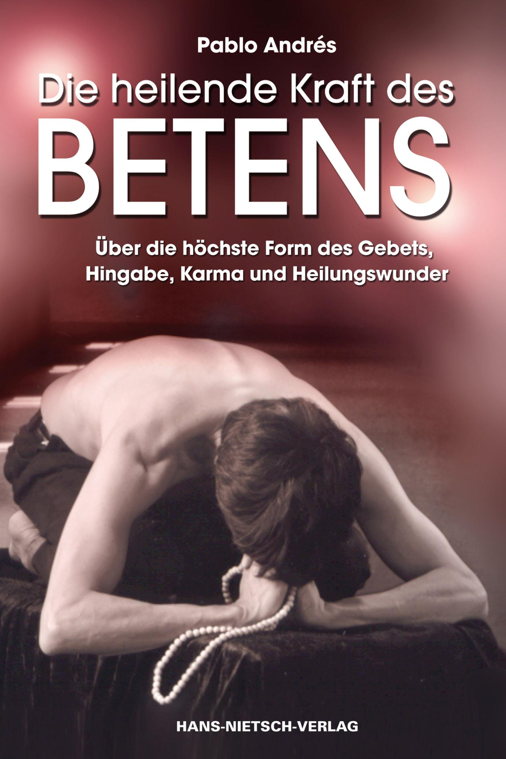 Cover: 9783862648818 | Die heilende Kraft des Betens | Pablo Andrés | Taschenbuch | 190 S.