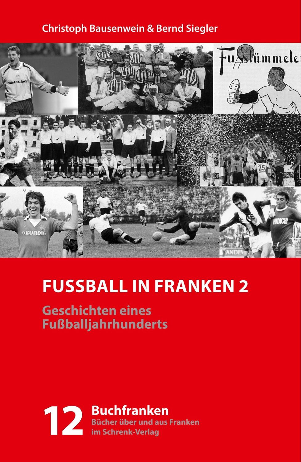 Cover: 9783924270926 | Fußball in Franken 2 | Geschichten eines Fußballjahrhunderts | Buch