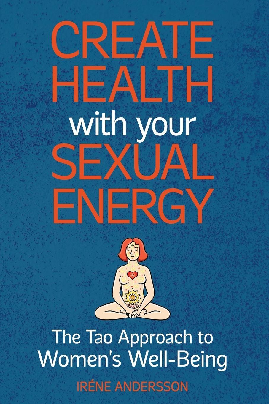 Cover: 9789198193169 | Create Health with Your Sexual Energy - The Tao Approach to Womens...