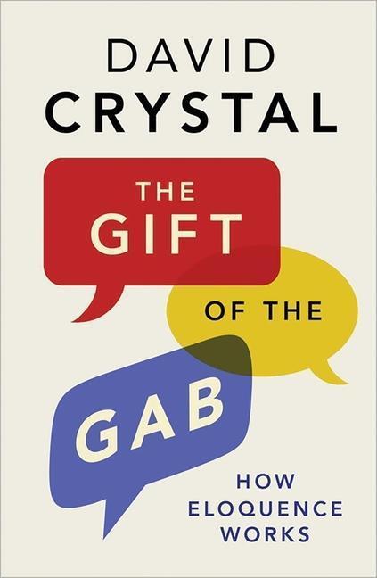 Cover: 9780300226409 | The Gift of the Gab | How Eloquence Works | David Crystal | Buch