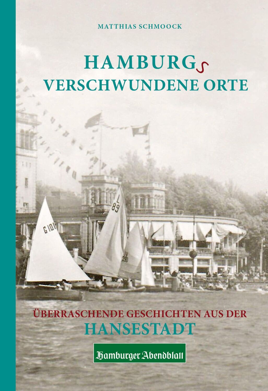 Cover: 9783946581826 | Hamburgs verschwundene Orte | Matthias Schmoock | Buch | 192 S. | 2021