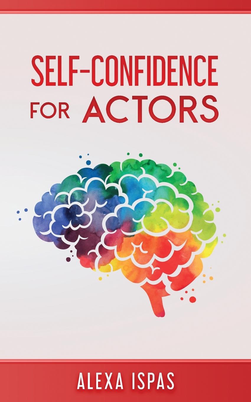 Cover: 9781913926205 | Self-Confidence for Actors | Alexa Ispas | Taschenbuch | Englisch