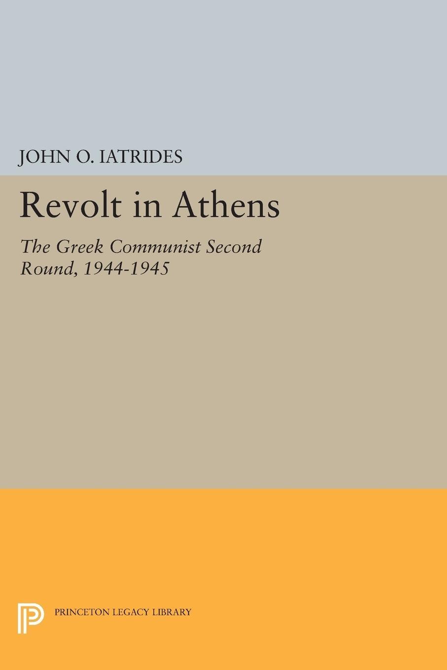 Cover: 9780691619651 | Revolt in Athens | The Greek Communist "Second Round," 1944-1945