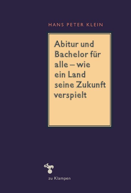 Cover: 9783866745933 | Abitur und Bachelor für alle - wie ein Land seine Zukunft verspielt