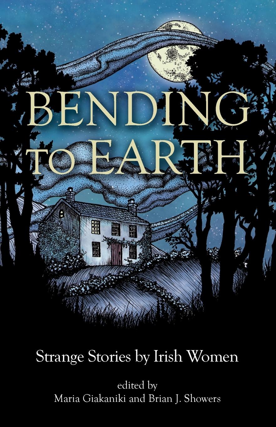 Cover: 9781783807512 | Bending to Earth | Strange Stories by Irish Women | Showers (u. a.)