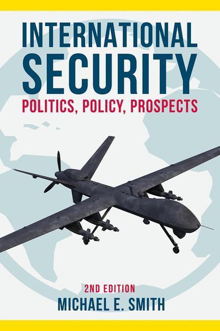 Cover: 9781137582928 | International Security | Politics, Policy, Prospects | Michael E Smith