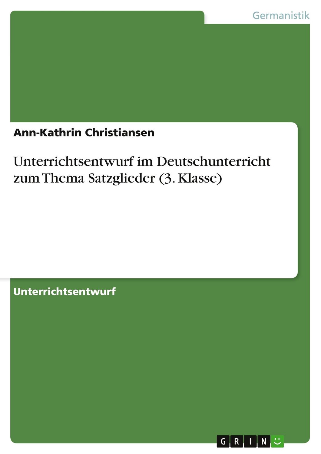 Cover: 9783656874072 | Unterrichtsentwurf im Deutschunterricht zum Thema Satzglieder (3....