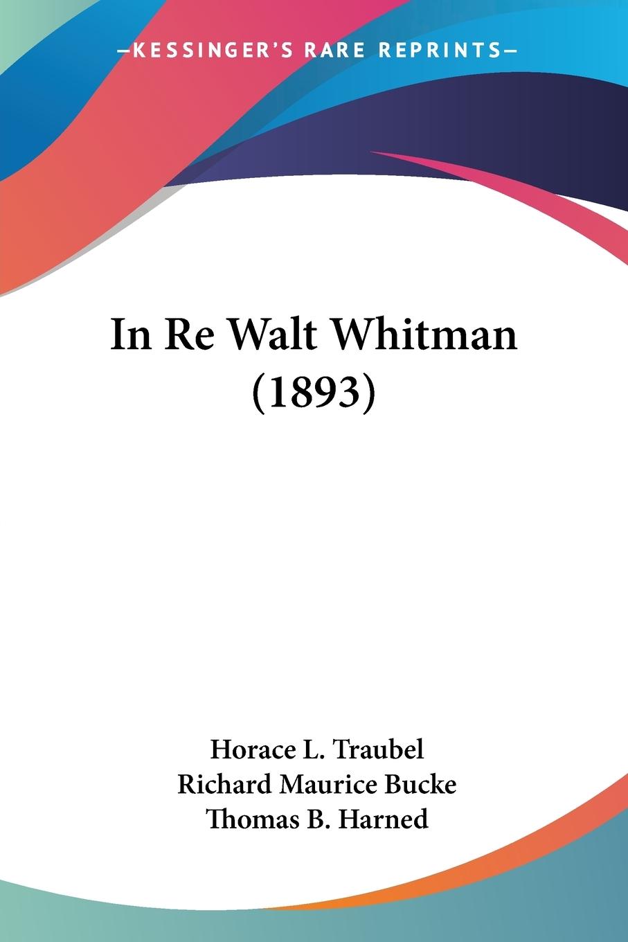 Cover: 9781120202062 | In Re Walt Whitman (1893) | Horace L. Traubel (u. a.) | Taschenbuch