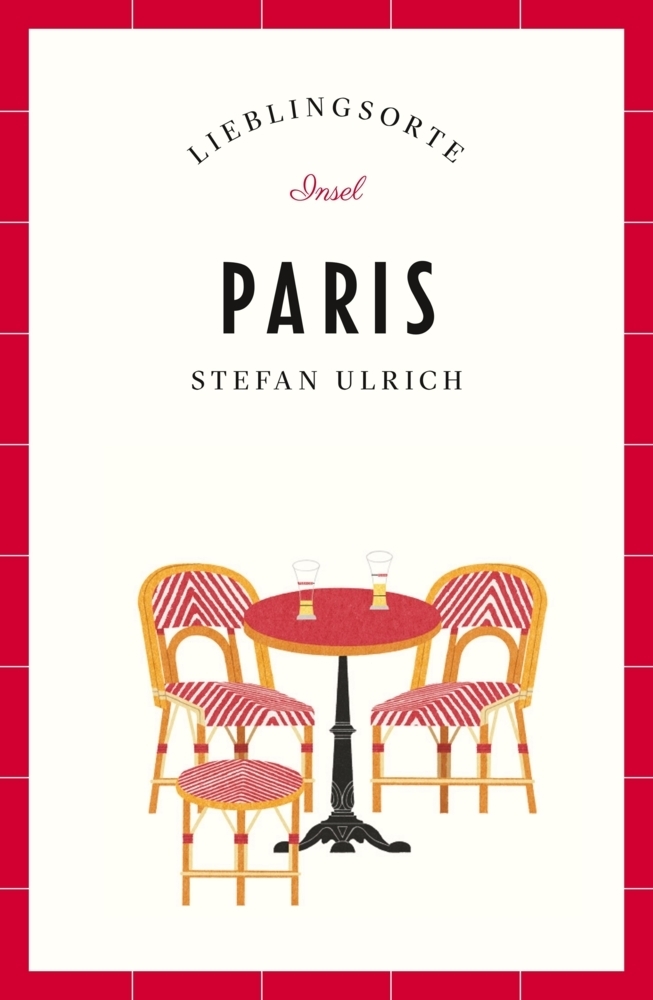 Cover: 9783458363323 | Paris Reiseführer LIEBLINGSORTE | Stefan Ulrich | Taschenbuch | 222 S.