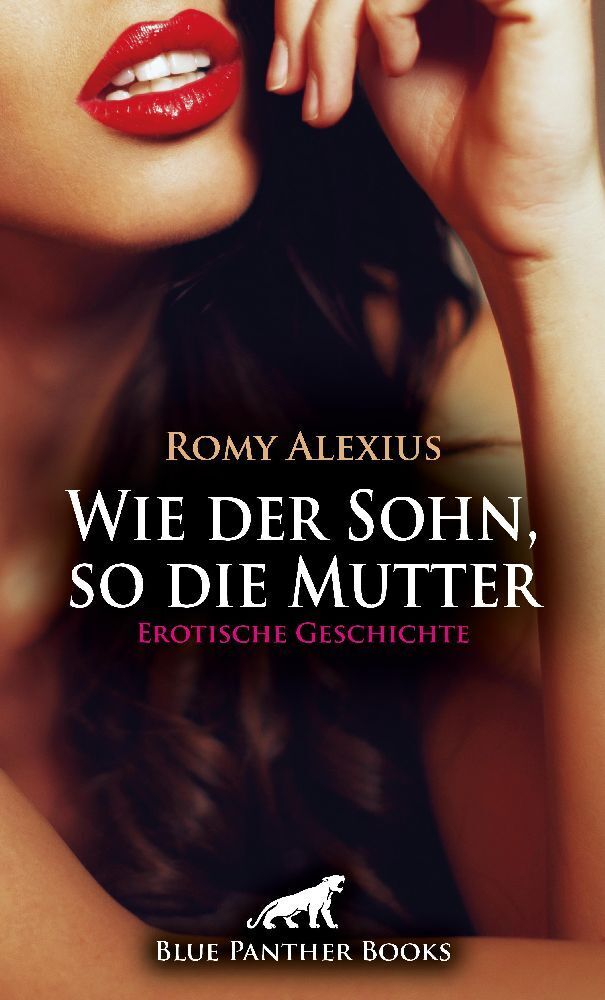 Cover: 9783756148370 | Wie der Sohn, so die Mutter Erotische Geschichte + 2 weitere...