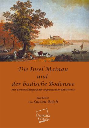 Cover: 9783845700700 | Die Insel Mainau und der badische Bodensee | Lucian Reich | Buch