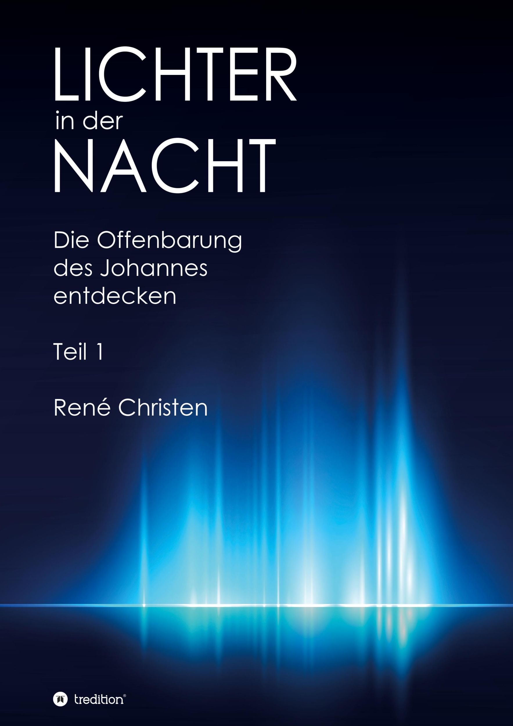 Cover: 9783748263883 | Lichter in der Nacht | Die Offenbarung des Johannes entdecken Teil 1