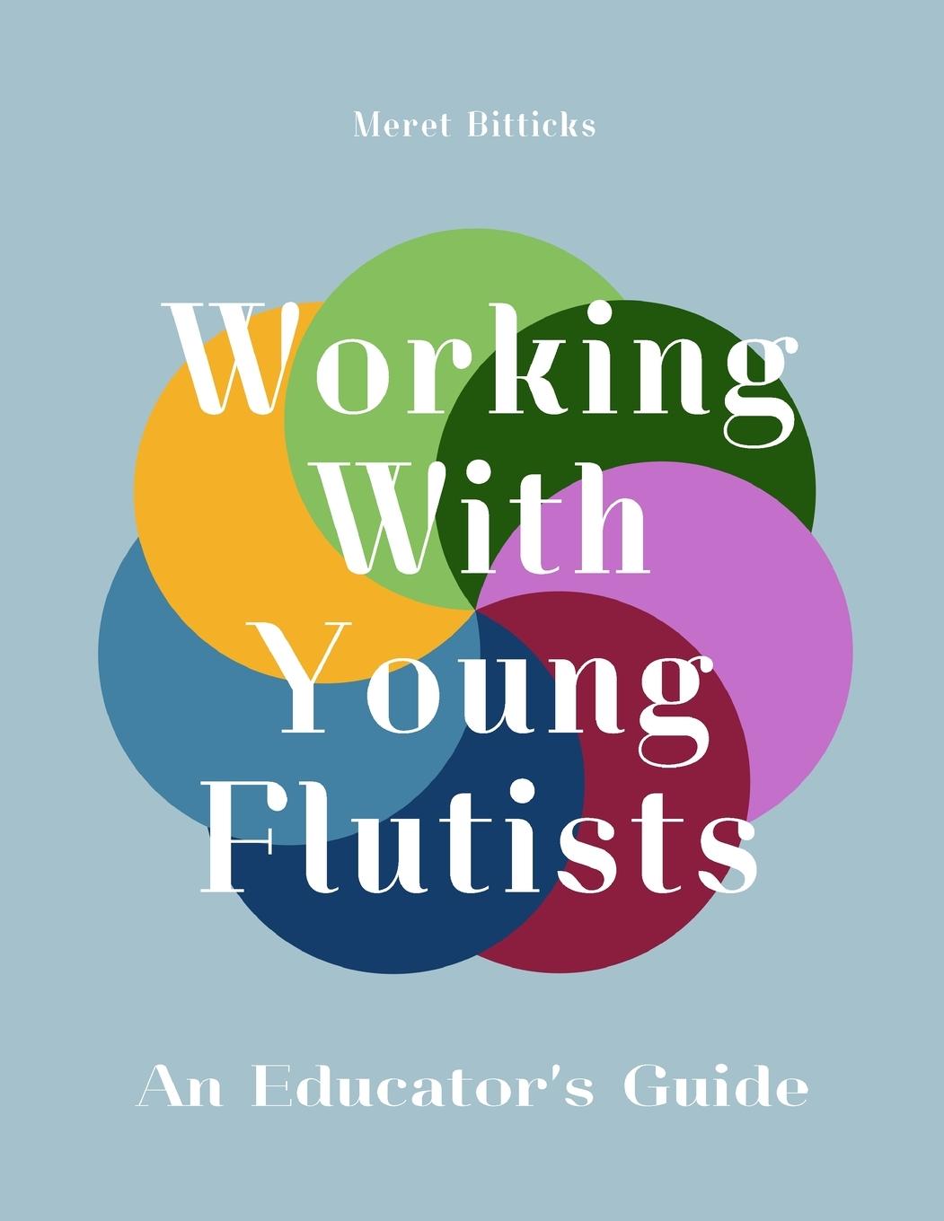 Cover: 9781639911172 | Working With Young Flutists | An Educator's Guide | Meret Bitticks