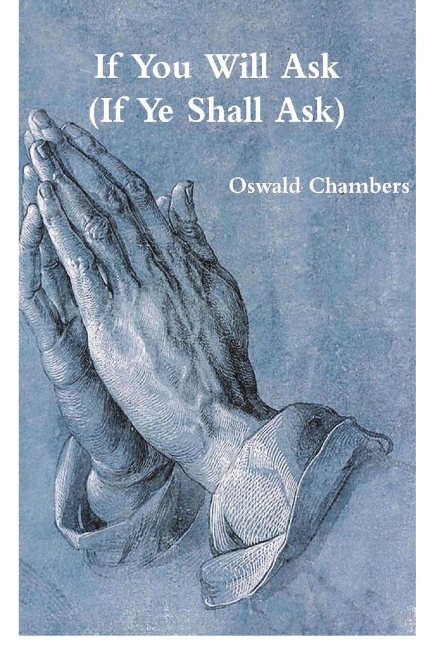 Cover: 9781774641682 | If You Will Ask (If Ye Shall Ask) | Oswald Chambers | Taschenbuch