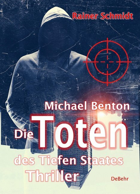 Cover: 9783957535825 | Michael Benton - Die Toten des Tiefen Staates | Thriller | Schmidt