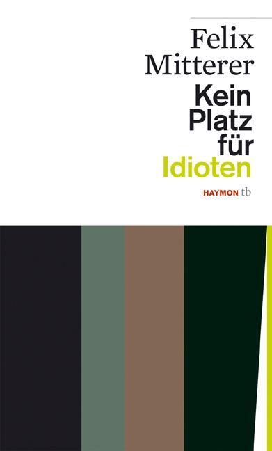 Cover: 9783852188058 | Kein Platz für Idioten | Felix Mitterer | Taschenbuch | 144 S. | 2020