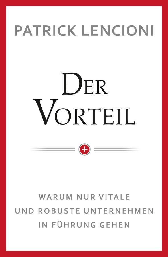 Cover: 9783527507634 | Der Vorteil | Patrick M. Lencioni | Buch | 225 S. | Deutsch | 2013