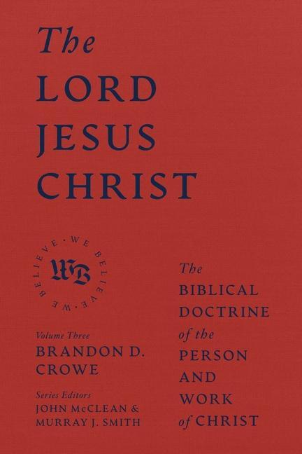 Cover: 9781683597162 | The Lord Jesus Christ - The Biblical Doctrine of the Person and...