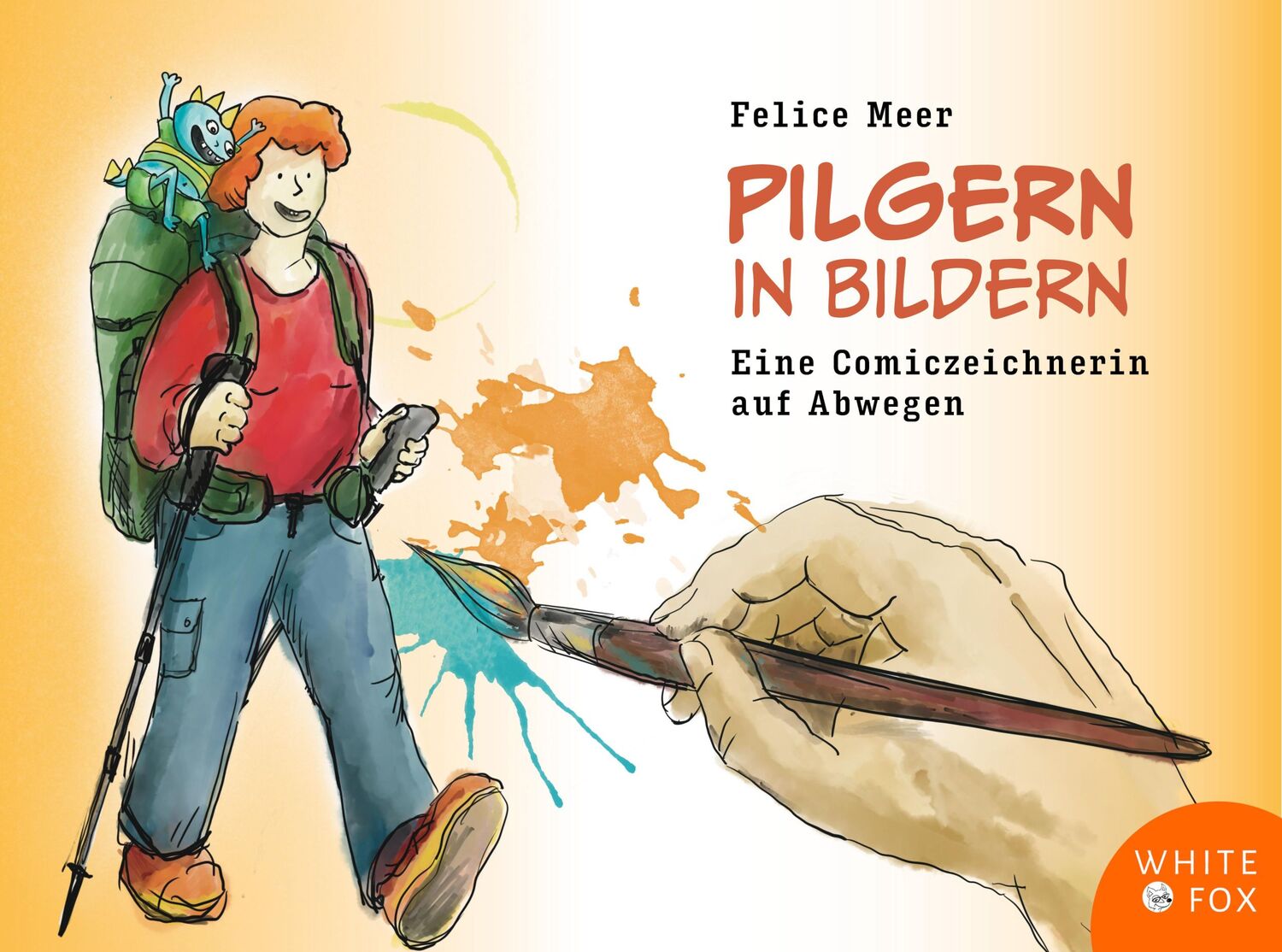 Cover: 9783947066711 | Pilgern in Bildern | Eine Comiczeichnerin auf Abwegen | Felice Meer