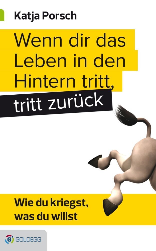 Cover: 9783903090811 | Wenn dir das Leben in den Hintern tritt, tritt zurück | Katja Porsch