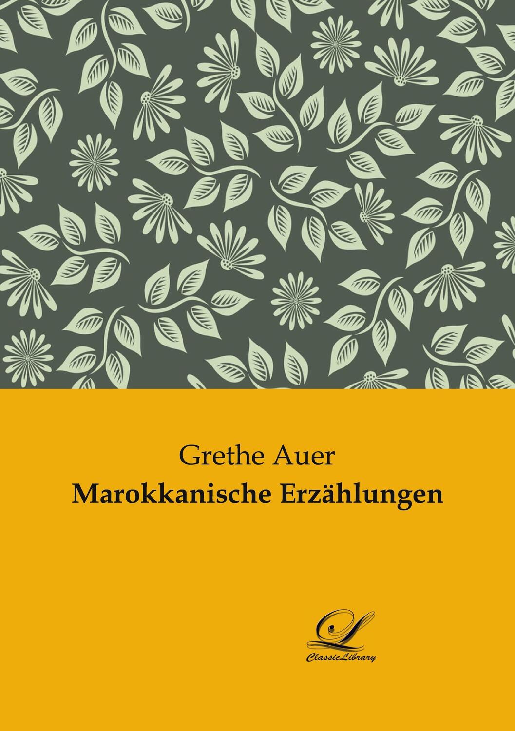 Cover: 9783961673049 | Marokkanische Erzählungen | Grethe Auer | Taschenbuch | Paperback