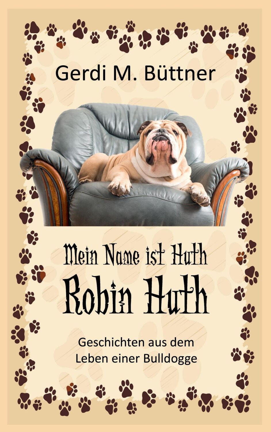 Cover: 9783740711573 | Mein Name ist Huth, Robin Huth | Gerdi M. Büttner | Taschenbuch | 2016