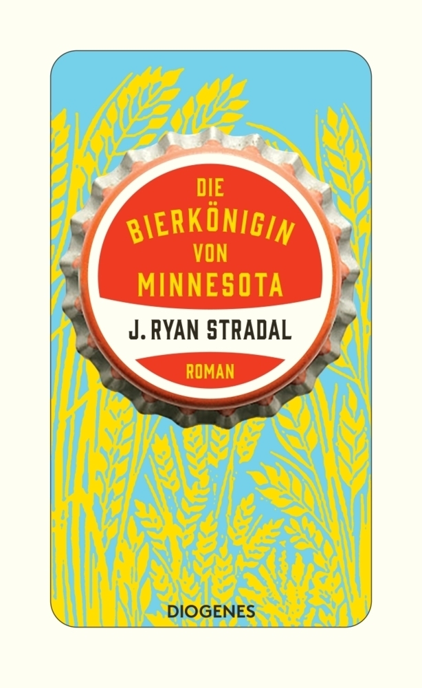 Cover: 9783257300598 | Die Bierkönigin von Minnesota | J. Ryan Stradal | Taschenbuch | 432 S.