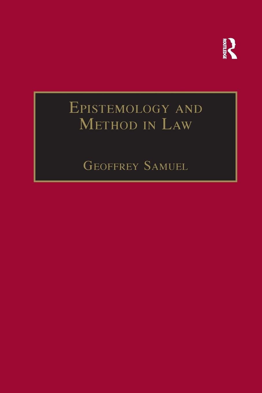 Cover: 9781138267411 | Epistemology and Method in Law | Geoffrey Samuel | Taschenbuch | 2016