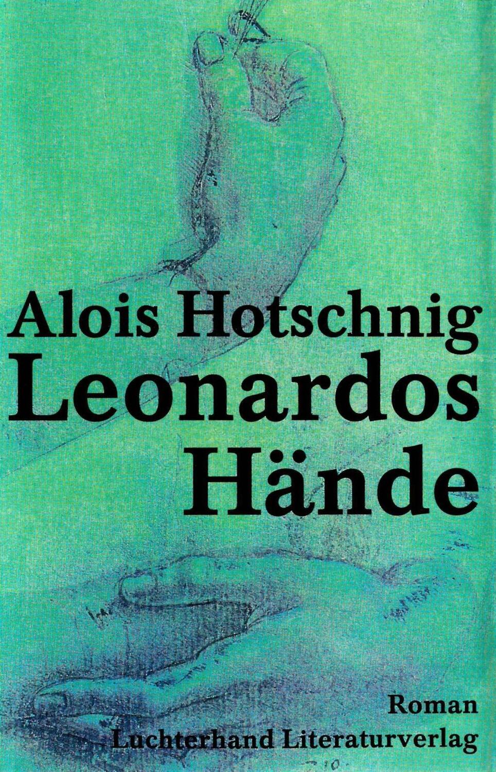 Cover: 9783462026948 | Leonardos Hände | Roman | Alois Hotschnig | Buch | 232 S. | Deutsch