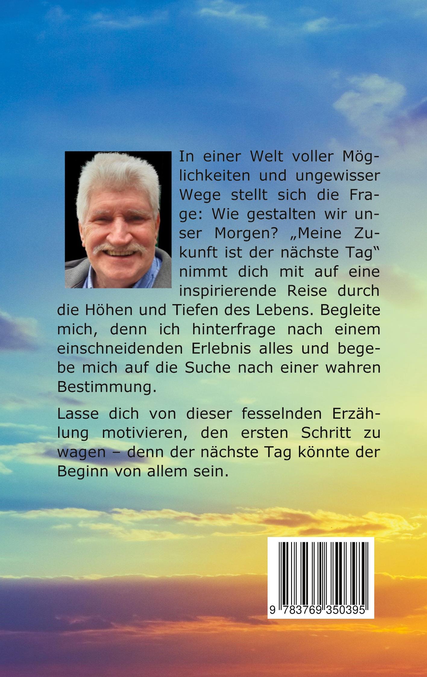 Rückseite: 9783769350395 | Meine Zukunft ist der nächste Tag | Heute ist morgen schon gestern