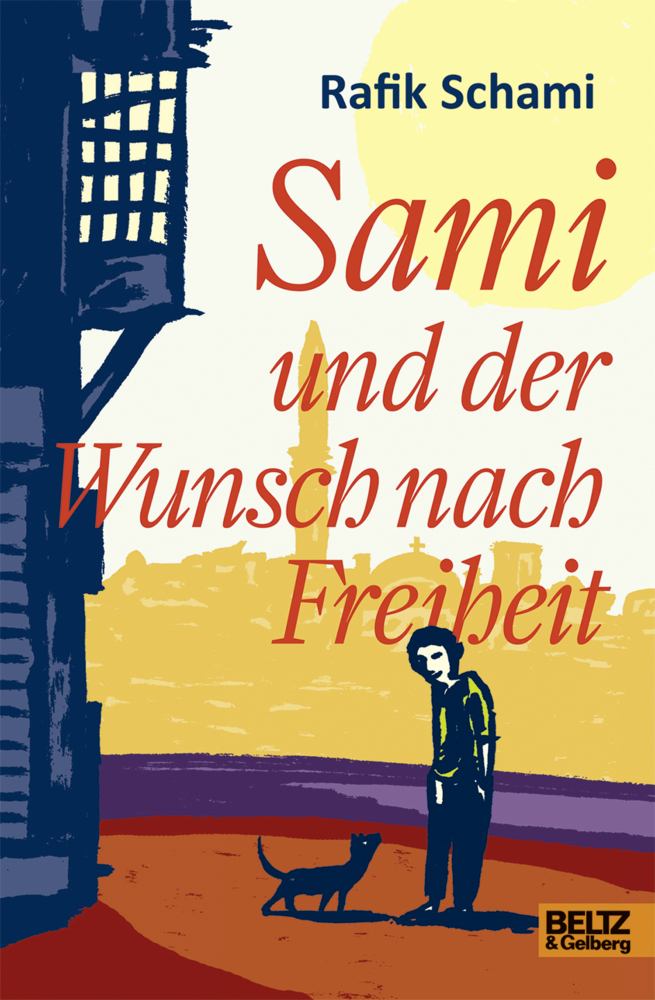 Cover: 9783407823199 | Sami und der Wunsch nach Freiheit | Rafik Schami | Buch | 330 S.