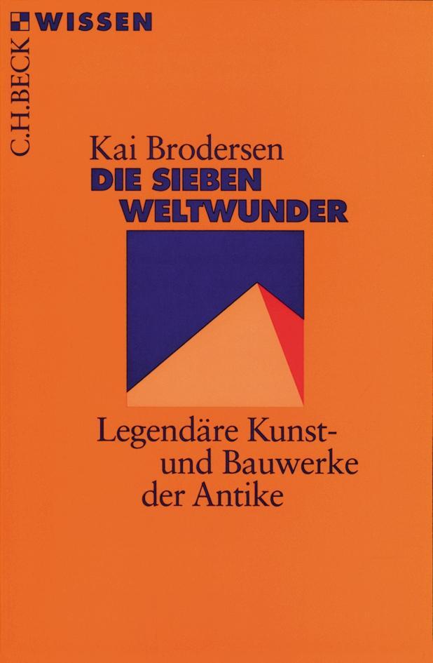 Cover: 9783406453298 | Die sieben Weltwunder | Legendäre Kunst- und Bauwerke der Antike