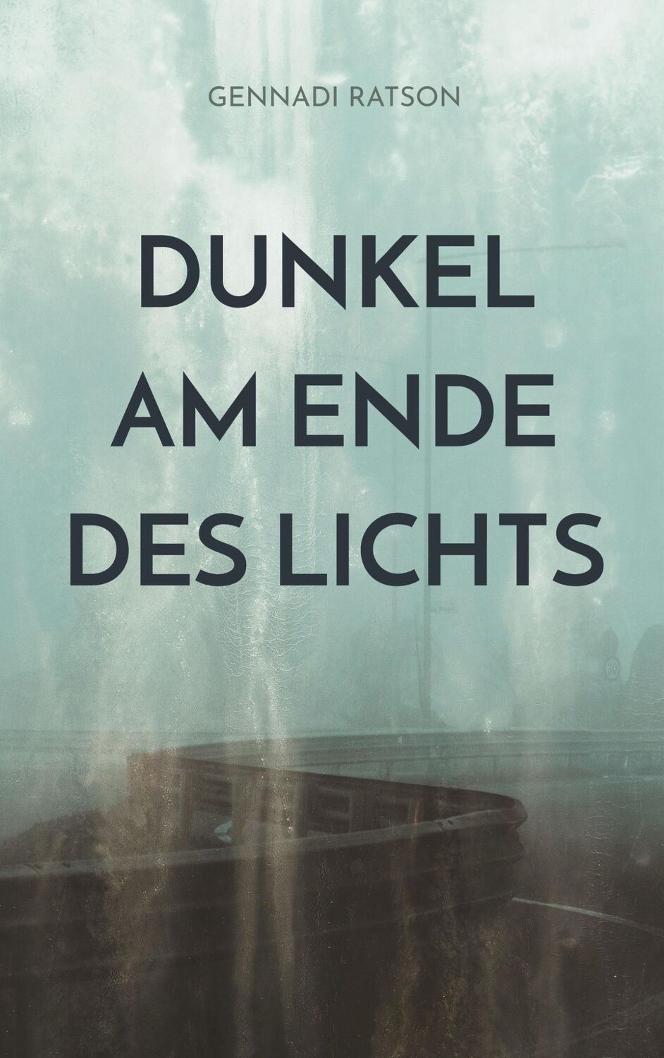 Cover: 9783754384008 | Dunkel am Ende des Lichts | Gennadi Ratson | Taschenbuch | Paperback