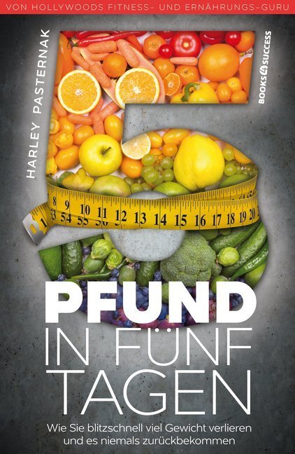 Cover: 9783864703089 | 5 Pfund in fünf Tagen | Harley Pasternak | Buch | 2016 | Börsenmedien