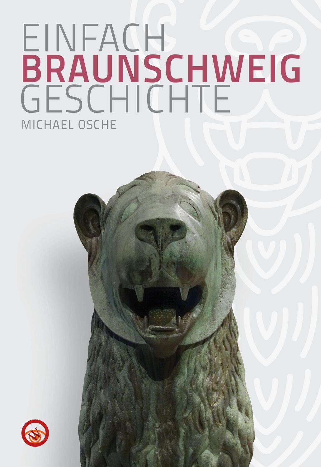 Cover: 9783831332588 | Braunschweig - Einfach Geschichte | Michael Osche | Buch | 128 S.