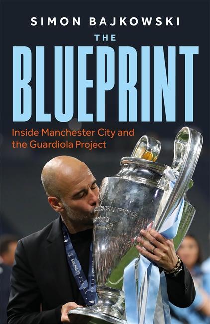 Cover: 9781789468182 | The Blueprint | Inside Manchester City and the Guardiola Project