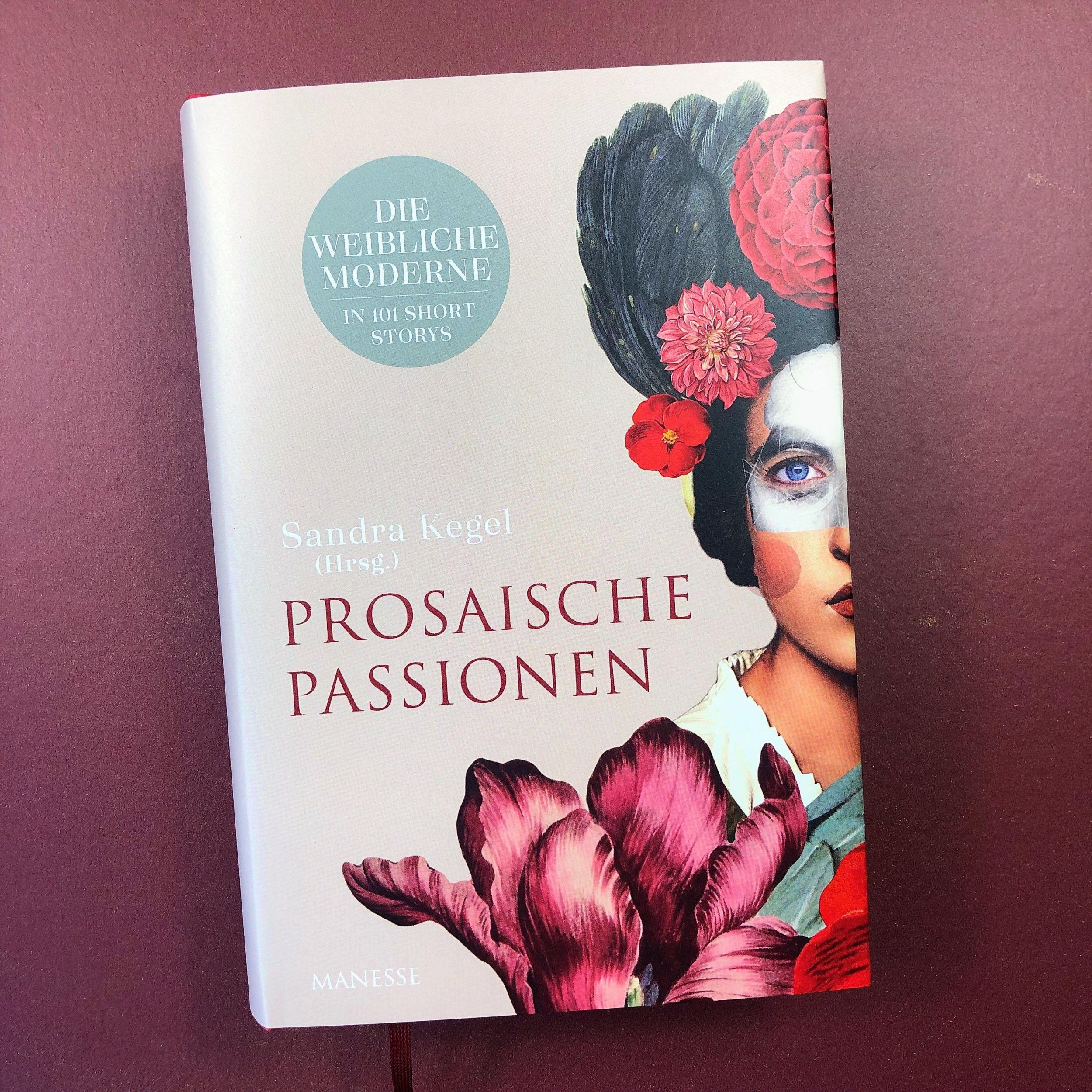 Bild: 9783717525462 | Prosaische Passionen | Sandra Kegel | Buch | 928 S. | Deutsch | 2022