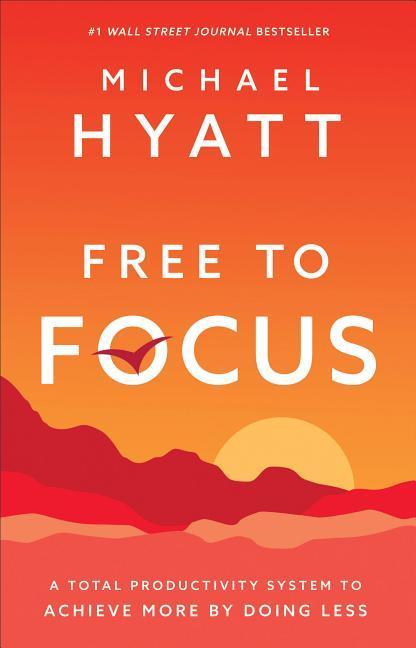 Cover: 9780801075261 | Free to Focus | Michael Hyatt | Buch | Gebunden | Englisch | 2019