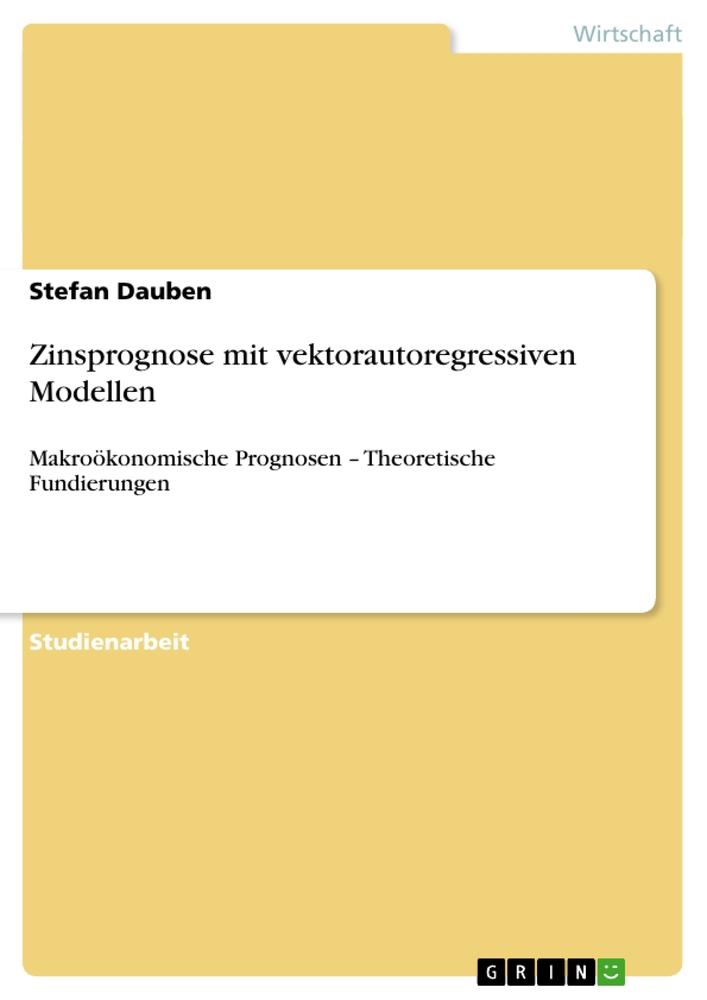 Cover: 9783640355044 | Zinsprognose mit vektorautoregressiven Modellen | Stefan Dauben | Buch