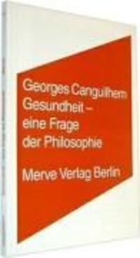 Cover: 9783883962047 | Gesundheit - eine Frage der Philosophie | Georges Canguilhem | Buch