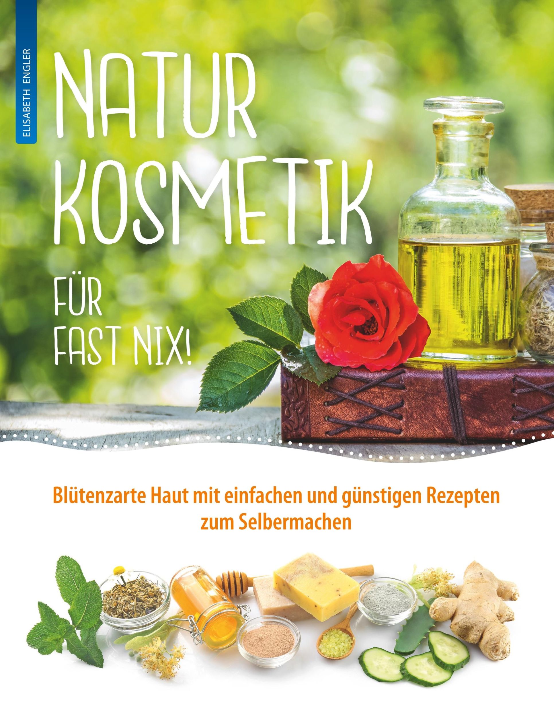 Cover: 9783752868364 | Naturkosmetik für fast nix | Elisabeth Engler | Taschenbuch | 40 S.