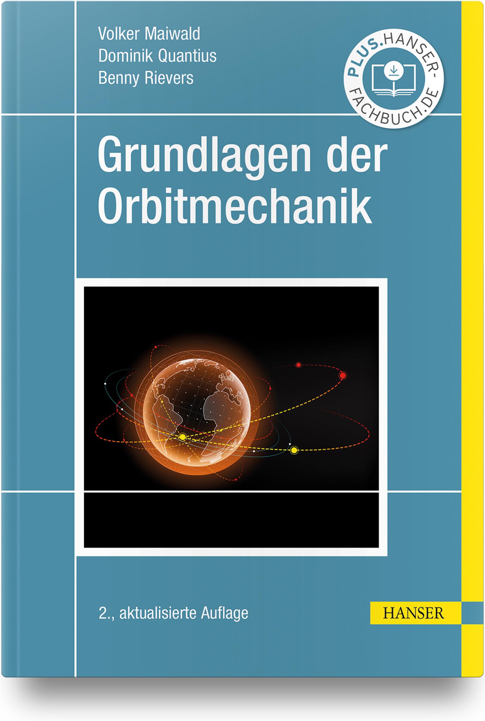 Cover: 9783446470279 | Grundlagen der Orbitmechanik | Volker Maiwald (u. a.) | Buch | 260 S.