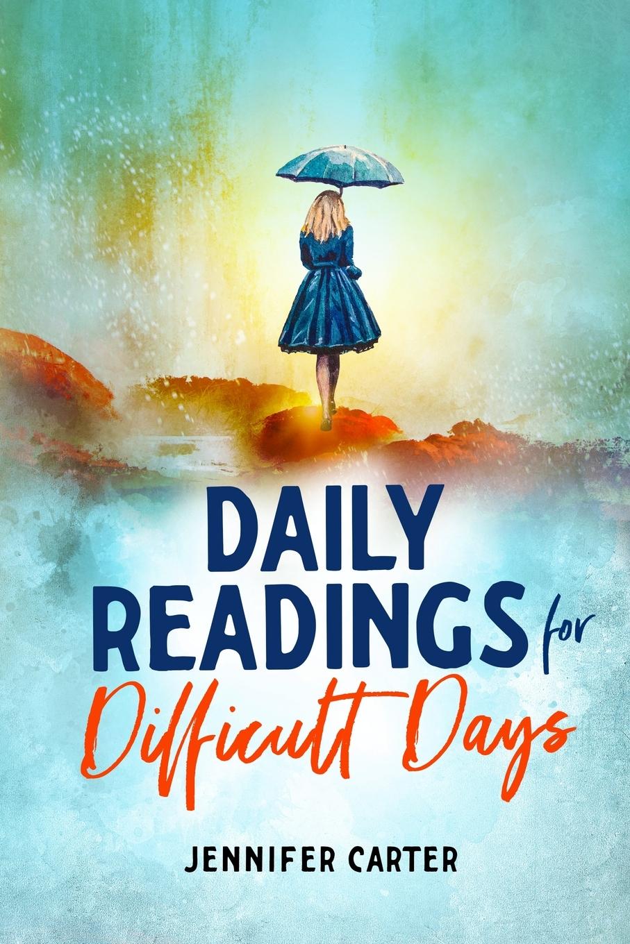 Cover: 9781908567000 | Daily Readings for Difficult Days | Jennifer Carter | Taschenbuch