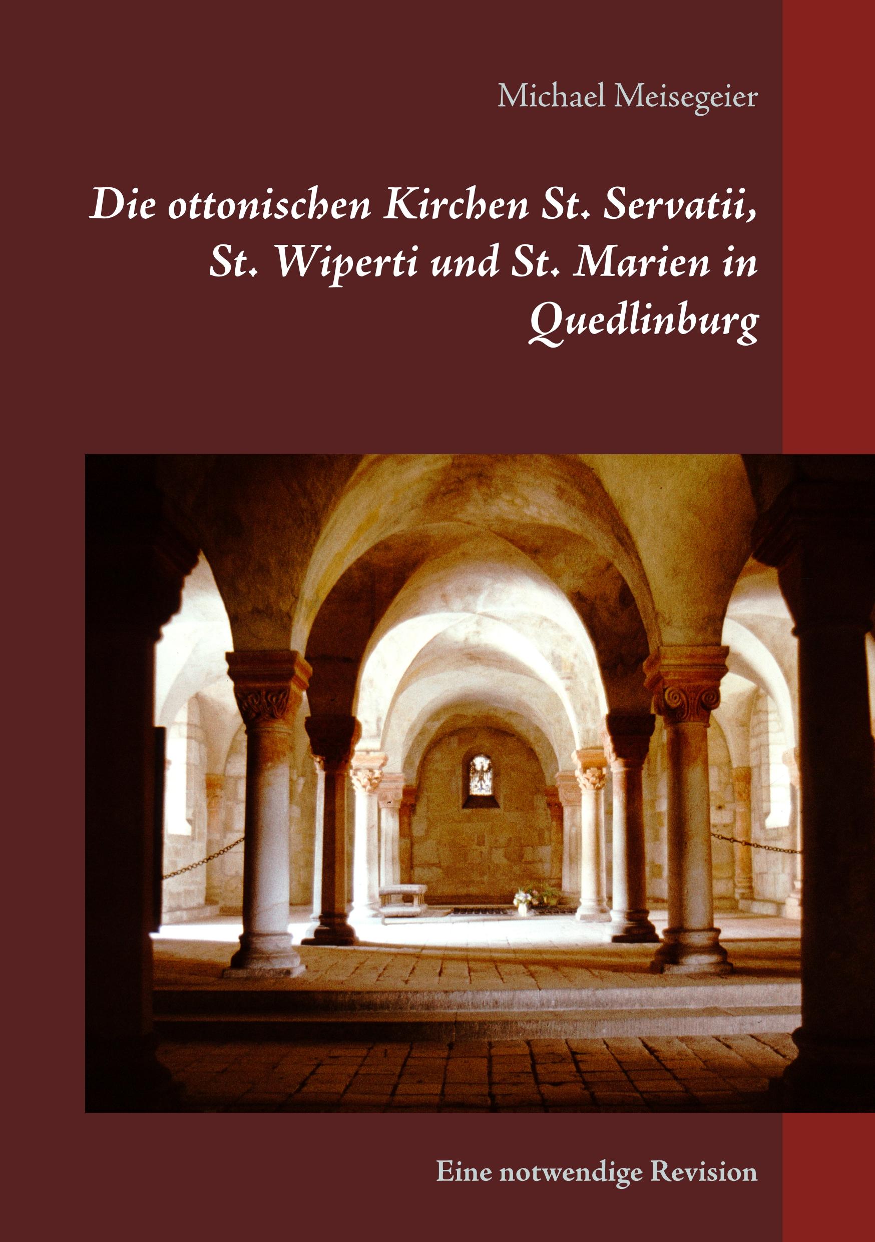 Cover: 9783752824902 | Die ottonischen Kirchen St. Servatii, St. Wiperti und St. Marien in...