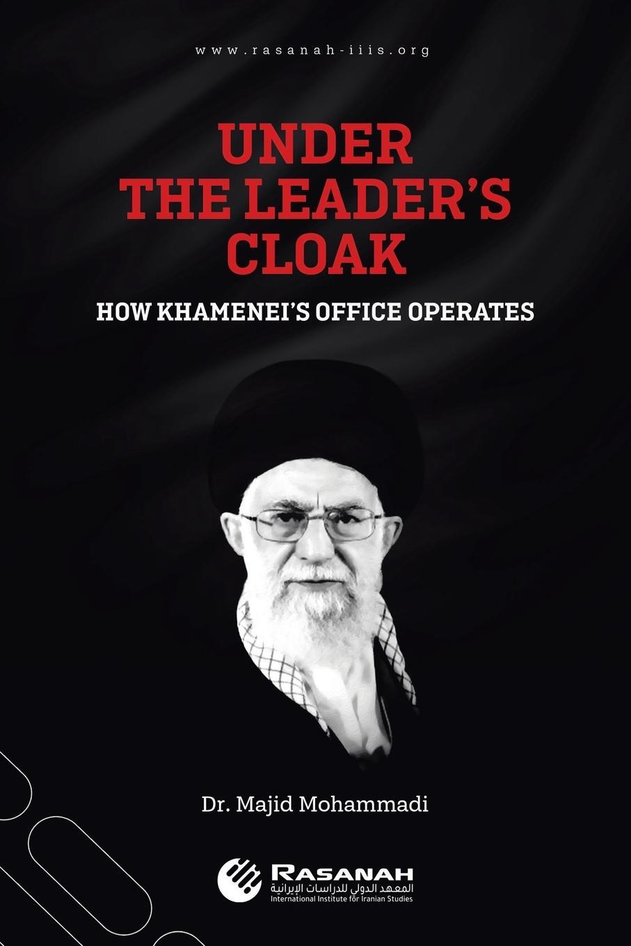 Cover: 9781543762815 | Under the Leader's Cloak | How Khamenei's Office Operates | Mohammadi