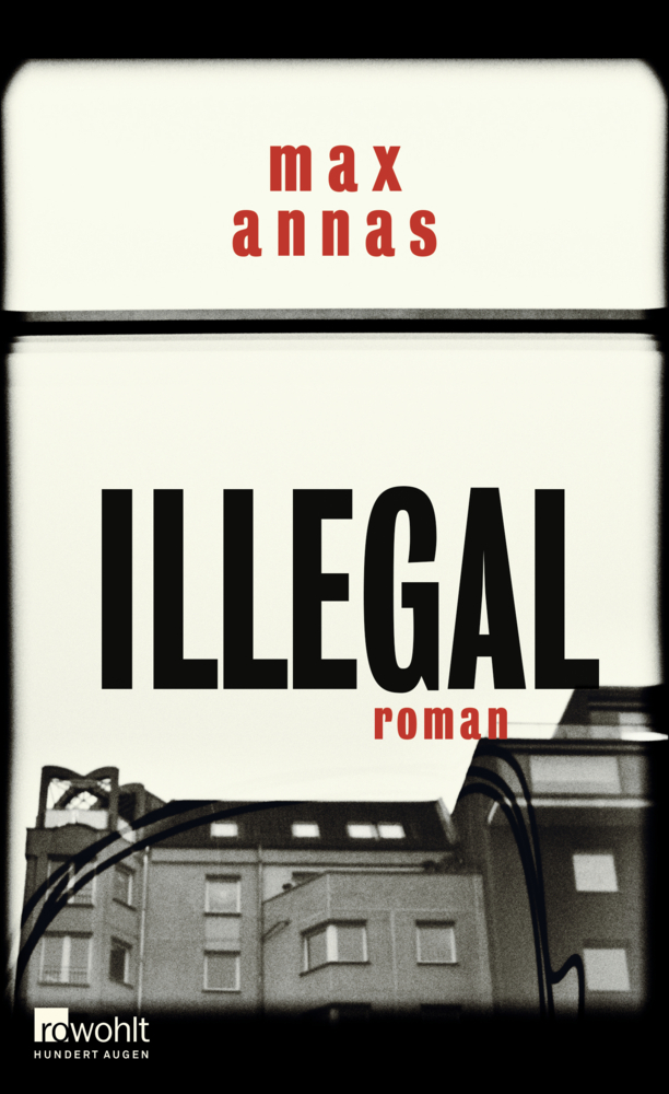 Cover: 9783498001018 | Illegal | Roman | Max Annas | Buch | 240 S. | Deutsch | 2017