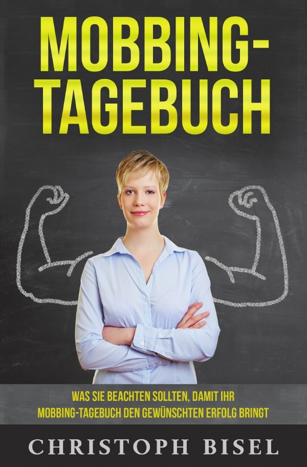 Cover: 9783741874055 | Mobbing-Tagebuch | Christoph Bisel | Taschenbuch | 52 S. | Deutsch