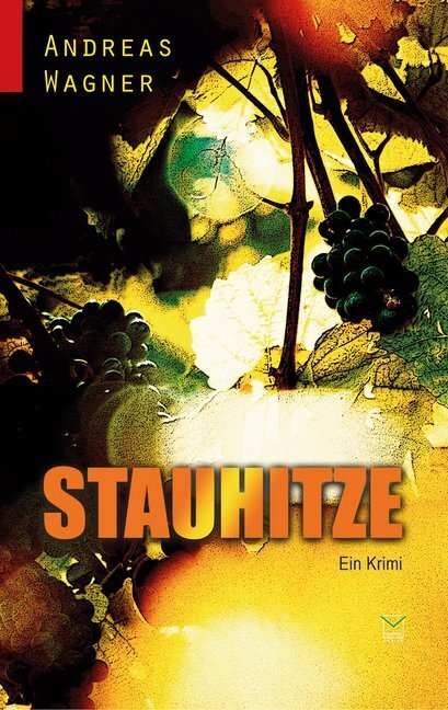 Cover: 9783945782163 | Stauhitze | Ein Krimi | Andreas Wagner | Taschenbuch | 2016