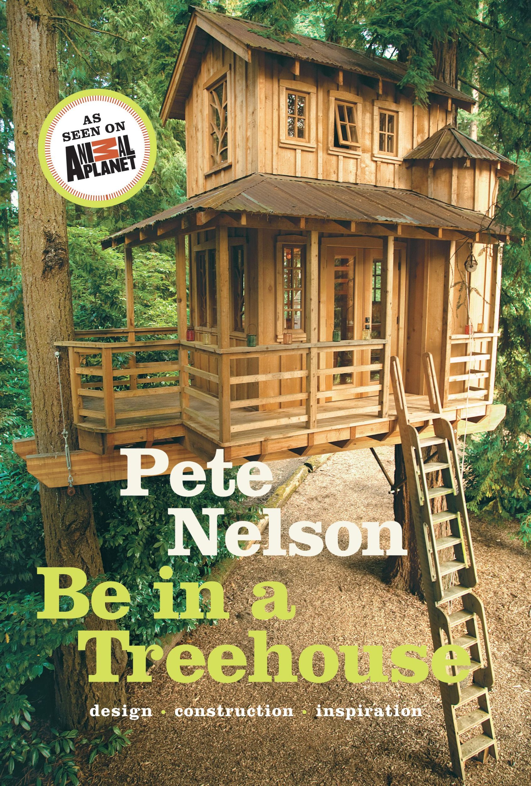 Cover: 9781419711718 | Be in a Treehouse | Design, Construction, Inspiration | Pete Nelson