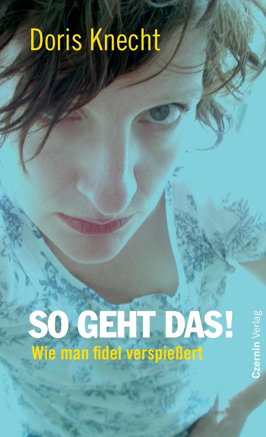 Cover: 9783707602036 | So geht das! | Wie man fidel verspießert | Doris Knecht | Taschenbuch